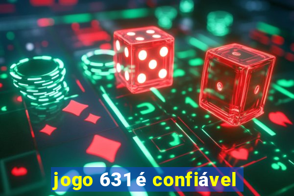 jogo 631 é confiável